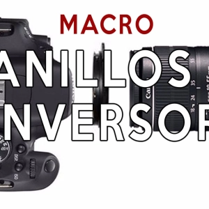 S1 Ep26: Macrofotografía. Anillos inversores.