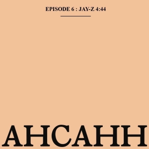 An Honest Conversation About Hip Hop Episode 6 (The 4:44 Discussion)