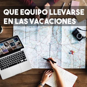 S3 Ep2: ¿Qué equipo llevar en las vacaciones?