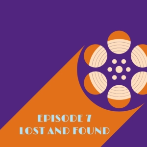 7: Episode 7 - Lost and Found