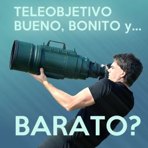 S5 Ep11: Teleobjetivos. Bueno, Bonito y Barato💰?