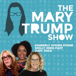 36: Kimberly Atkins Stohr, Molly Jong-Fast & Judy Gold