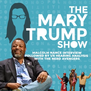 50: Malcolm Nance Followed by the 7/21 J6 Hearing with The Nerd Avengers