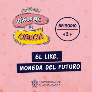 S1 Ep2:  El like, moneda del futuro