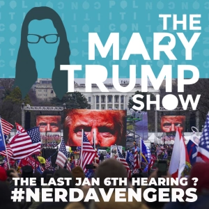 75: The Last January 6th Hearing? #NerdAvengers