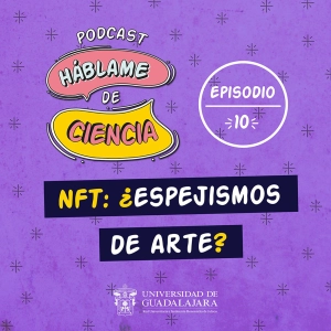S1 Ep10: NFT: ¿espejismos de arte?