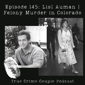 Episode 145: Lisl Auman | Felony Murder in Colorado