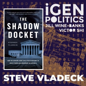 196: Shadow Docket with Steve Vladeck