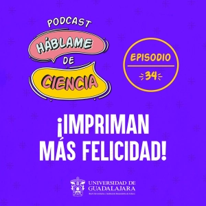 S1 Ep34: Impriman más felicidad
