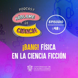 S1 Ep48: ¡Bang! Física en la ciencia ficción