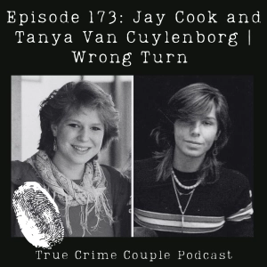 Episode 173: Jay Cook and Tanya Van Cuylenborg | Wrong Turn