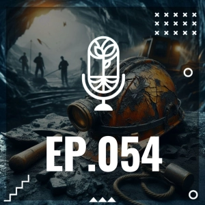 S3 Ep54: LA MINERÍA Y SUS ABUSOS