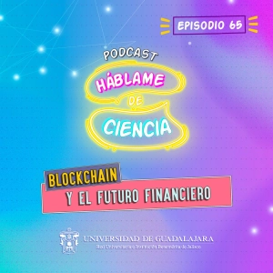 S4 Ep65: Blockchain y el futuro financiero