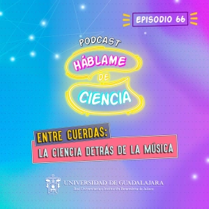 S4 Ep66: Entre cuerdas: la ciencia detrás de la música