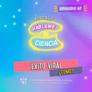 S4 Ep67: Éxito Viral ¿Cómo?