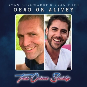 Dead or Alive? | Ryan Borgwardt & Ryan Roth