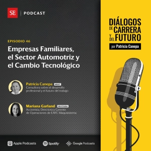 46: Empresas familiares, el sector Automotriz y el cambio tecnológico, con Mariana Garland