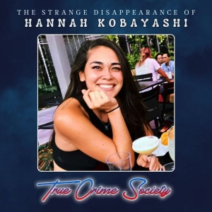 The Strange Story of Formerly Missing Hannah Kobayashi