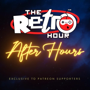 461: Forcing Ourselves To Play AWFUL Video Games - The Retro Hour EP461
