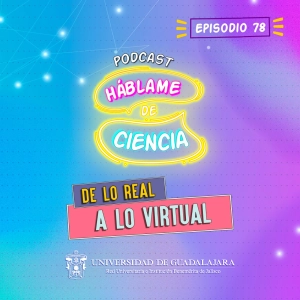 S4 Ep78: De lo real a lo virtual