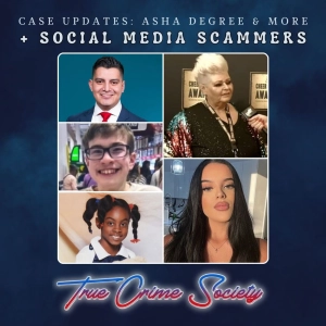 Asha Degree & More Case Updates | Plus: Social Scammers