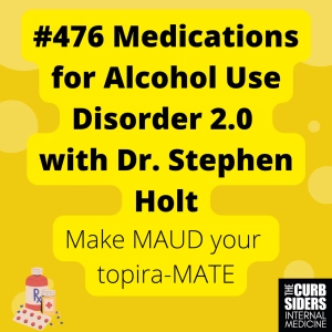 #476 Medications for Alcohol Use Disorder 2.0 with Dr Stephen Holt