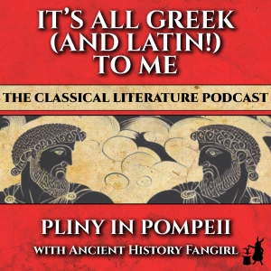 Letters from the End of the World – Pliny in Pompeii with Ancient History Fangirl