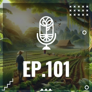 S3 Ep101:  AGRICULTURA REGENERATIVA