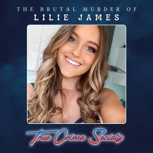 The Brutal Murder of 21-Year-Old Lilie James