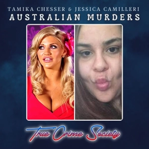 Australian Dismemberment Cases | Tamika Chesser & Jessica Camilleri