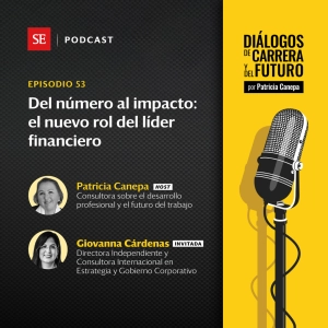 53: Del número al impacto: el nuevo rol del líder financiero, con Giovanna Cárdenas