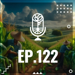 S3 Ep122: EL PAÍS DEL MAÍZ