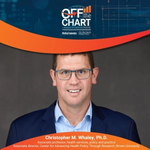 S1 Ep125: Site-neutral payment and independent practice, with Christopher M. Whaley, Ph.D.
