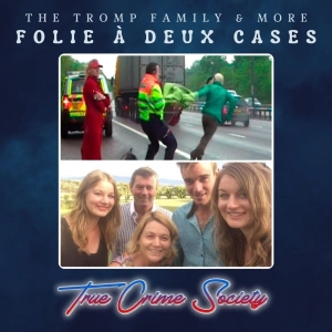 Folie À Deux Cases / Shared Madness | Ursula and Sabina Eriksson & The Tromp Family