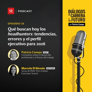 56: Qué buscan hoy los headhunters: tendencias, errores y el perfil ejecutivo para 2026, con Marcela D’Alessio