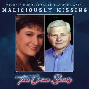 Maliciously Missing | Michele Hundley Smith & Royal 'Scoop' Daniel III