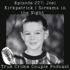 Episode 227: Joel Kirkpatrick | Screams in the Night