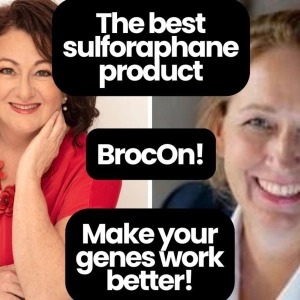 336: Linda Hoggard & Madonna Guy discuss BrocOn - the best sulforaphane product & what it can do you you!