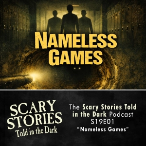 S19 Ep1: S19E01 - "Nameless Games" – Scary Stories Told in the Dark