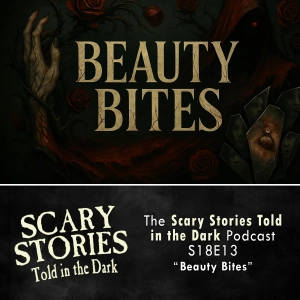 S18 Ep13: S18E13 - "Beauty Bites" – Scary Stories Told in the Dark