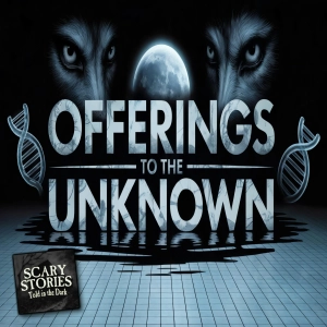 S17 Ep17: S17E17 - "Offerings to the Unknown" – Scary Stories Told in the Dark