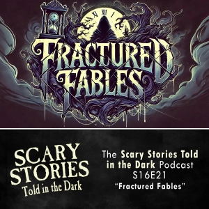 S16 Ep21: S16E21 - "Fractured Fables" – Scary Stories Told in the Dark