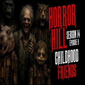 S14 Ep9: S14E09 - "Childhood Friends" - Horror Hill