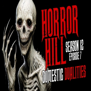S12 Ep7: S12E07 - "Domestic Dualities" - Horror Hill