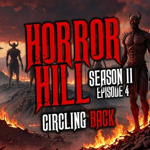 S11 Ep4: S11E04 - "Circling Back" - Horror Hill