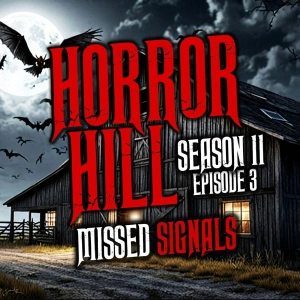 S11 Ep3: S11E03 - “Missed Signals" - Horror Hill