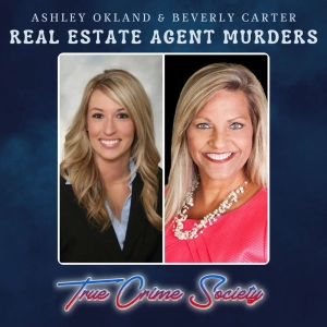 Real Estate Agent Murders | Ashley Okland & Beverly Carter