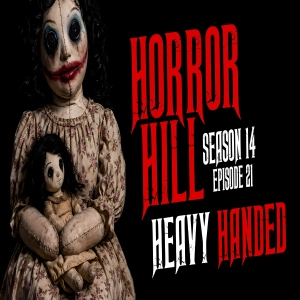 S14 Ep21: S14E21 - "Heavy Handed" - Horror Hill