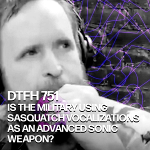 755: Is The Military Using Sasquatch Vocalizations As An Advanced Sonic Weapon?