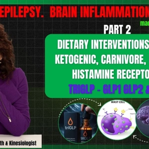 407: Seizures & Epilepsy: Part 2 - GAPS, Keto, Carnivore, calming inflammation, histamines, MCAS & TriGLP